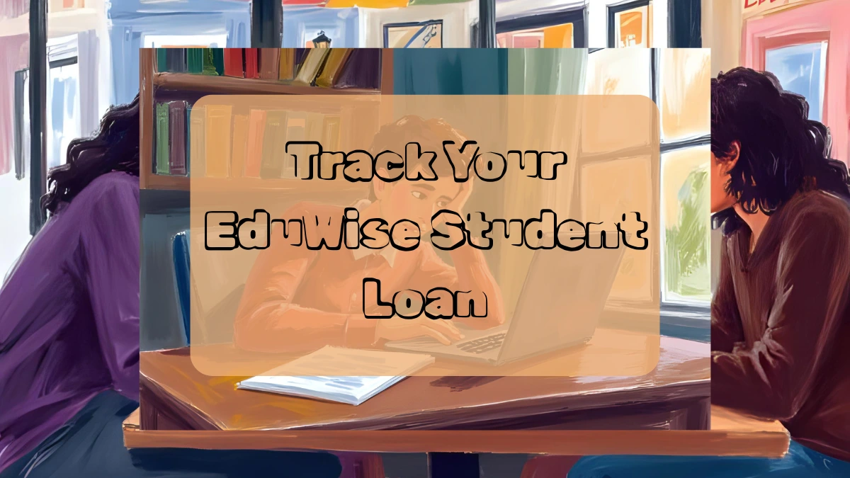Track Your EduWise Student Loan